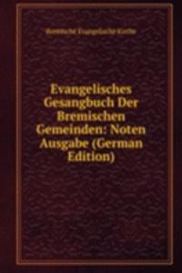 Evangelisches Gesangbuch Der Bremischen Gemeinden: Noten Ausgabe (German Edition)