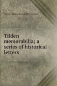 Tilden memorabilia; a series of historical letters