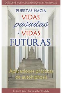 Puertas Hacia Vidas Pasadas y Vidas Futuras