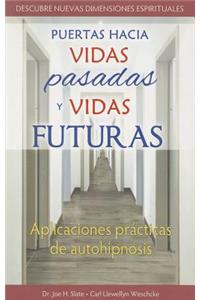 Puertas Hacia Vidas Pasadas y Vidas Futuras