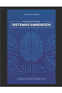 Hablemos Embebido: Guía para Diseñar Sistemas Embebidos