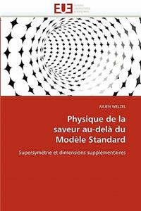 Physique de la Saveur Au-Del? Du Mod?le Standard