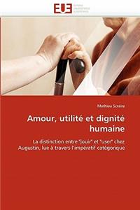 Amour, Utilité Et Dignité Humaine