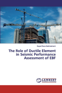 Role of Ductile Element in Seismic Performance Assessment of EBF