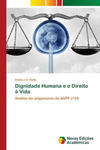 Dignidade Humana e o Direito à Vida