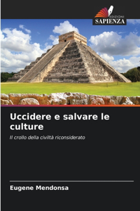 Uccidere e salvare le culture