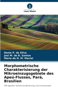 Morphometrische Charakterisierung der Mikroeinzugsgebiete des Apeú-Flusses, Pará, Brasilien