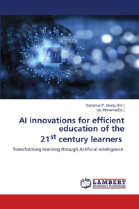 AI innovations for efficient education of the 21st century learners