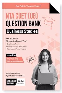 Gurukul NTA CUET (UG) Busineness Studies Question Bank Exam 2024 : 800+ MCQs with Chapterwise Theory, 2023 Solved Paper, New Paper Pattern, Common University Entrance Test Computer Based