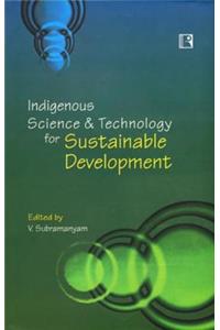 Indigenous Science & Technology for Sustainable Development