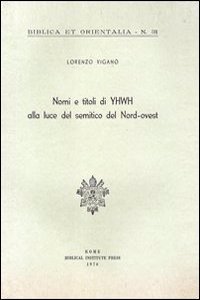 Nomi E Titoli Di Yhwh Alla Luce del Semitico del Nord-Ovest