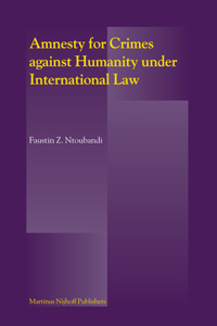 Amnesty for Crimes Against Humanity Under International Law