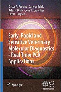 Early, Rapid and Sensitive Veterinary Molecular Diagnostics - Real Time PCR Applications