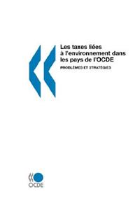 Les taxes liees a l'environnement dans les pays de l'OCDE