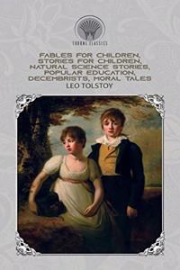 Fables for Children, Stories for Children, Natural Science Stories, Popular Education, Decembrists, Moral Tales