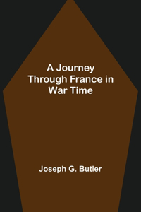 A Journey Through France in War Time