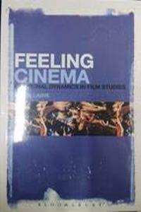 Feeling Cinema: Emotional Dynamics in Film Studies