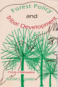 Forest Policy and Tribal Development a Study of Maharashtra