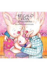 Un regalo de vida chiquititito, un cuento de donacion de ovulos