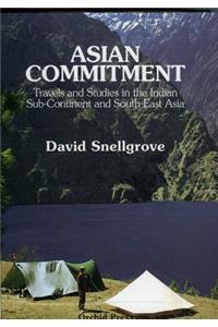 Asian Commitment: Travels And Studies In The Indian Sub-continent And Southeast Asia