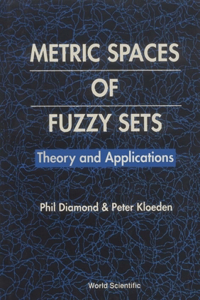 Metric Spaces of Fuzzy Sets: Theory and Applications