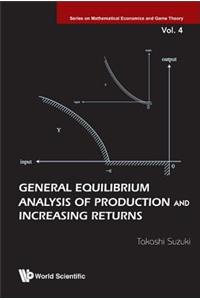 General Equilibrium Analysis of Production and Increasing Returns