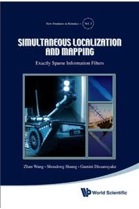 Simultaneous Localization and Mapping: Exactly Sparse Information Filters