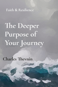 The Deeper Purpose of Your Journey