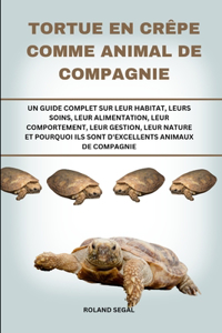 Tortue En Crêpe Comme Animal de Compagnie