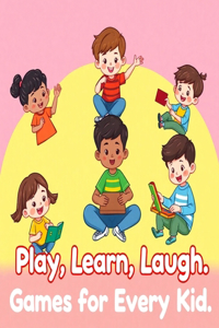 Play, Learn, Laugh