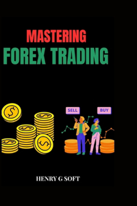 Mastering Forex Trading