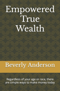 Empowered True Wealth