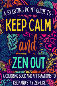 Keep Calm and Zen Out