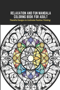Relaxation and Fun Mandala Coloring Book for Adult