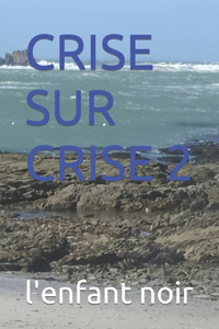 Crise Sur Crise 2