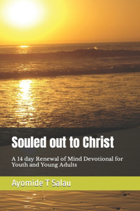 Souled out to Christ