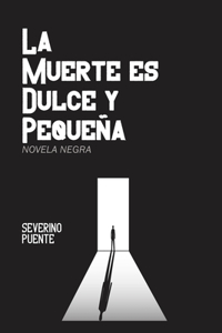 La muerte es dulce y pequeña