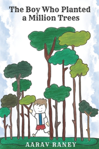 The Boy Who Planted a Million Trees