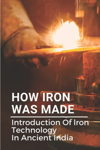 How Iron Was Made
