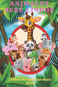 ANIMALES BEBÉ LINDOS - Libro De Colorear Para Niños