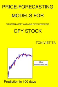 Price-Forecasting Models for Western Asset Variable Rate Strategic GFY Stock