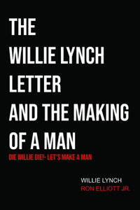 Willie Lynch Letter & Let's Make a Man