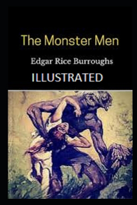 The Monster Men Illustrated
