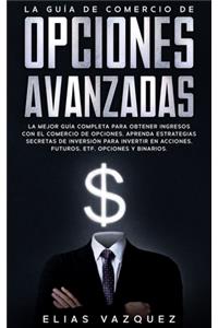Guía de Comercio de Opciones Avanzadas