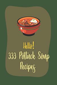 Hello! 333 Potluck Soup Recipes