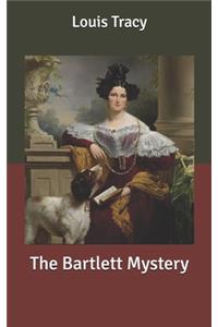 The Bartlett Mystery
