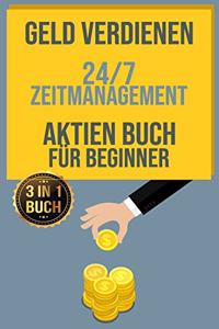 Geld verdienen - 24/7-Zeitmanagement - Aktien Buch für Beginner