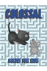 Colossal Mazes For Kids