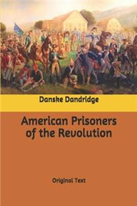 American Prisoners of the Revolution