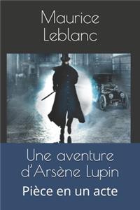 Une aventure d'Arsène Lupin